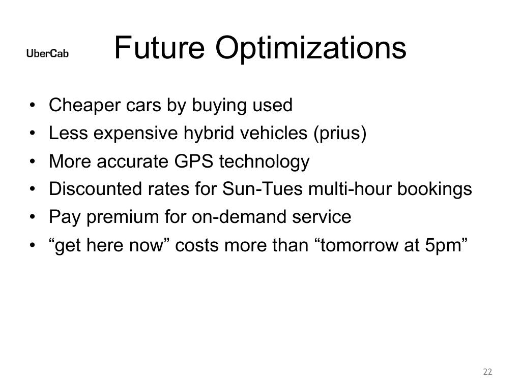 Uber pitch deck, slide 22: Future Optimizations
